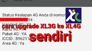 Cara upgrade kartu XL 3G ke 4G sendiri tanpa ke XL Center