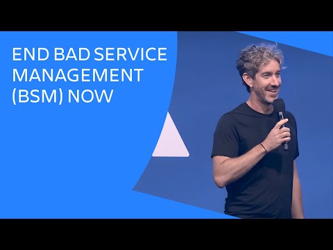 End Bad Service Management (BSM) now | Atlassian Presents: High Velocity | Atlassian