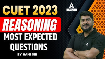 CUET 2023 | Reasoning | Top Most Expected Questions | CUET General Test | By Hani Sir