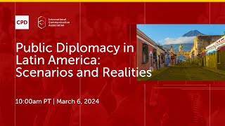 Public Diplomacy in Latin America: Scenarios and Realities by USC Annenberg 117 views 2 months ago 1 hour, 2 minutes
