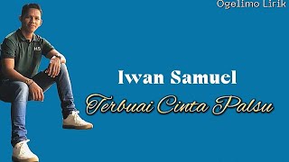 Iwan Samuel - Terbuai Cinta Palsu (Lirik)