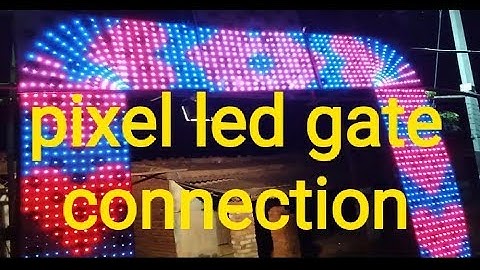 Pixel led gate connection and installation.