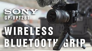The Future of Vlogging | Sony Bluetooth Wireless Grip GP-VPT2BT