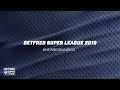 Super League 2019: New Beginnings