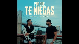 Mickey Then  X  Jr -  Por Que Te Niegas (Official Video) Bachata 2024