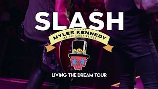 Slash Ft. Myles Kennedy & The Conspirators - Living The Dream Tour (ORDER  NOW) 