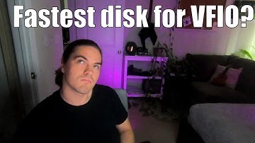VFIO: What type of virtual disk is fastest? Are gaming VMs fast?