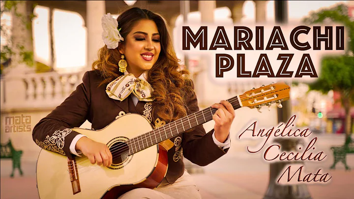 Anglica Cecilia Mata - Mariachi Plaza (Official Vi...