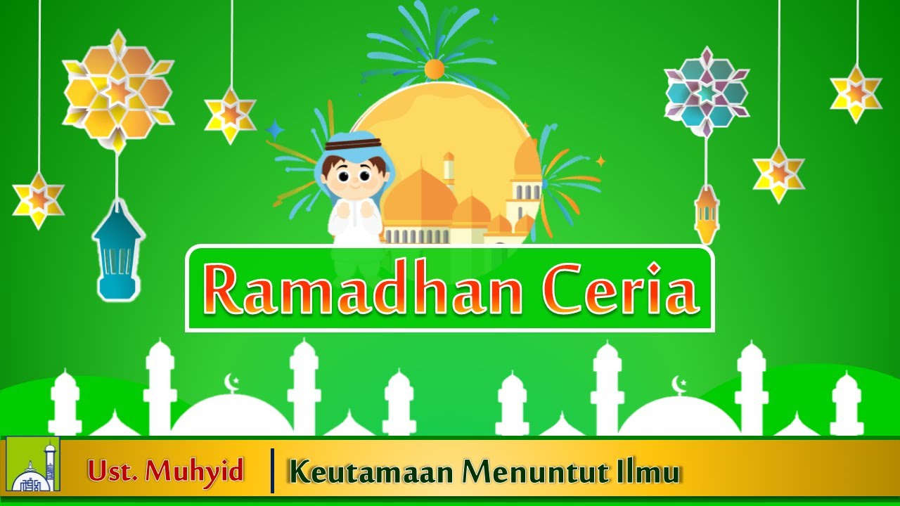 Kultum Ramadhan Keutamaan Menuntut Ilmu Youtube
