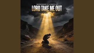 Lord Take Me Out remix
