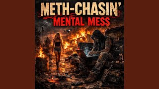 Meth Chasin' Mental Mess (Dirty “D” Version)