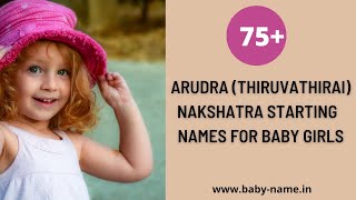 75  Arudra ( Thiruvathirai) Nakshatra Starting (Gha, Ng, Na, Chha, Ku, Kam) Names for Baby Girls