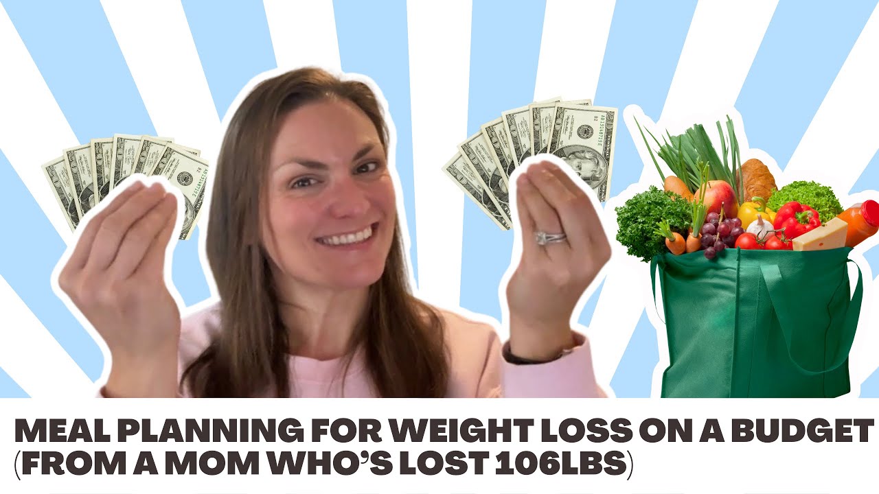 Meal Planning For Weight Loss on a Budget (From A Mom Who’s Lost 106lbs)