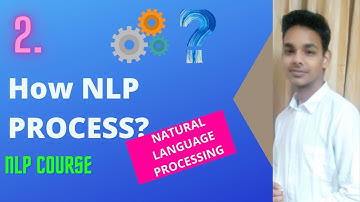 How Natural Language Process | Natural language Understanding | Generation | NLP tutorial 2 |