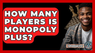 How Many Players Is Monopoly Plus? - The Board Game Xpert