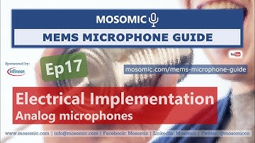 Electrical Implementation: Analog Microphones | MEMS Microphone Guide Ep17 | Mosomic