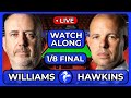 WILLIAMS VS HAWKINS | WELSH OPEN 2026 | 1/8 FINAL | LIVE WATCHALONG