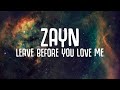 ZAYN - Leave Before You Love Me (Lyrics)