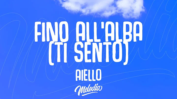 Aiello - FINO ALL'ALBA (ti sento) (Testo / Lyrics)