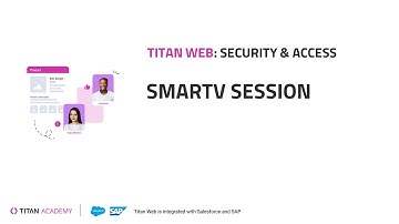 Salesforce Security: Titan Web Projects - SmartV Session
