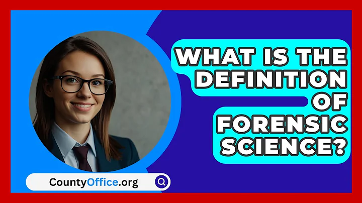 What Is The Definition Of Forensic Science? - CountyOffice.org