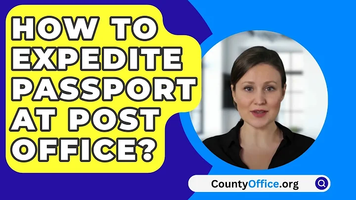 How To Expedite Passport At Post Office? - CountyOffice.org