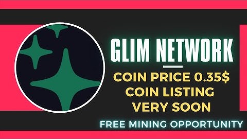 New mining network.Glim network mining app.Price 0.35$.Best opportunity for free mining.