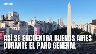 #ElDroneDeInfobae: Así se encuentra Buenos Aires durante el paro general