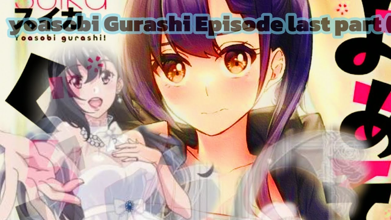 Anime episodeYoasobi Gurashi Episode last (part 1) Full HD very