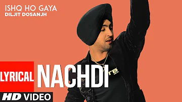 Nachdi (Full Lyrical Song) Diljit, Miss Pooja | Sachin Ahuja | Punjabi Songs