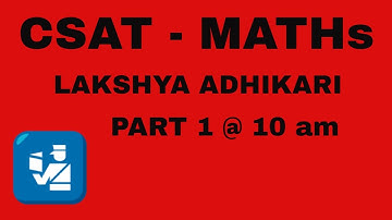 LAKSHYA ADHIKARI CSAT Series - M1 - Basic Numeracy Part 1