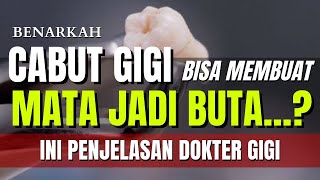 MATA BUTA SETELAH CABUT GIGI !!! Apakah benar atau hanya mitos ??