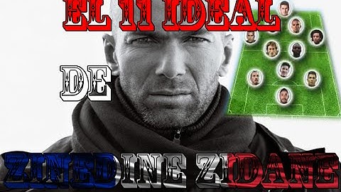 THE 11 Ideal of Zinedine Zidane (awesome)