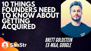 10 Things Founders Should Know About Getting Acquired with Brett Goldstein, former Product at Google