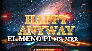 EL MENO PI - Happy Anyway Ft. Ms. Mrr  Lyrics Video  ( Prod . kyduh ) Resimi