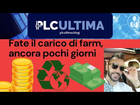 ULTIMA FARM PLCU, acquistate più farm possibili.Ecco il perché, come funziona PLCU