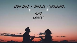 Zara zara x cradles x Vaseegara   Remix (Karaoke)   Jonita Gandhi