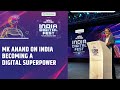 MK Anand, MD &amp; CEO Of Times Network On India Becoming A Digital Superpower | India Digital Fest