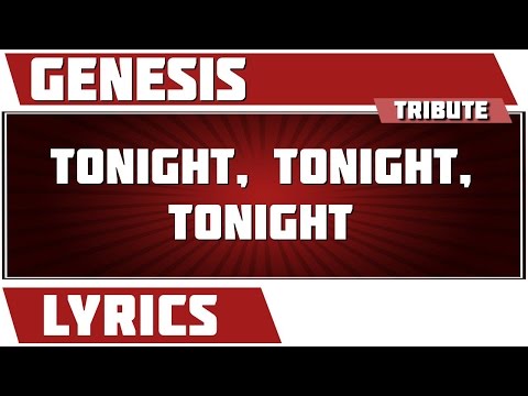 Tonight, Tonight, Tonight - Genesis tribute - Lyrics