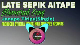 LATE SEPIK AITAPE -memorial song(JANAPE TIRI) Produced by Hella Menox-Huli Amplifies Records 2024