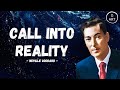 Just CALL your Reality into BEING | Neville Goddard