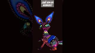 Qué Son Los Alebrijes?