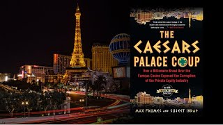 The Caesars Palace Coup: How a Brawl Over the Casino Exposed the Greed of Wall Street by Max Frumes