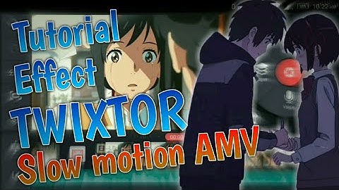 Tutorial Twixtor Effect Smooth Slow Motion AMV | Tutorial AMV