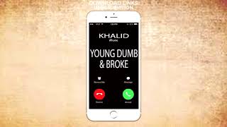 Young Dumb \u0026 Broke Ringtone - Khalid