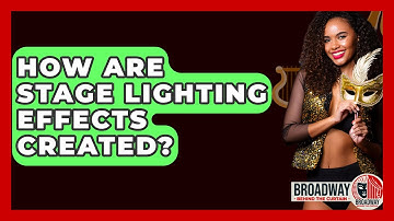 How Are Stage Lighting Effects Created? - Broadway Behind The Curtain