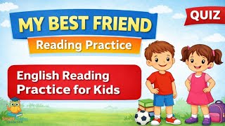 My Best Friend | English Reading Practice for Kids | Easy Passage + Quiz@smartmomseducation screenshot 2