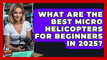 What Are the Best Micro Helicopters for Beginners in 2025? | RC Toy Central