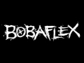 Bobaflex - I Hate You More Than I Hate Myself