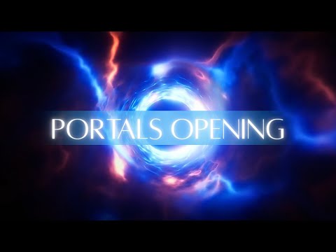 PORTALS OPENING | Divine Transmission | Timeless | Activation to Our Song & Portals Within